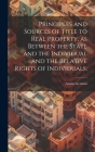 Principles and Sources of Title to Real Property, as Between the State and the Individual and the Relative Rights of Individuals; By Anson Getman Cover Image