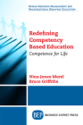 Redefining Competency Based Education: Competence for Life By Nina Jones Morel, Bruce Griffiths Cover Image