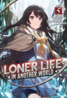 Loner Life in Another World (Light Novel) Vol. 5 By Shoji Goji, Saku Enomaru (Illustrator) Cover Image
