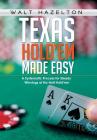 Texas Hold'em Made Easy: A Systemetic Process for Steady Winnings at No Limit Hold'em By Walt Hazelton Cover Image