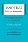 John Rae Political Economist: An Account of His Life and A Compilation of His Main Writings: Volume I: Life and Miscellaneous Writings (Heritage) Cover Image