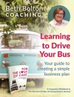 Learning to Drive Your Bus: Your Guide to Creating a Simple Business Plan By Beth Bolton Cover Image