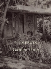 Garden Time By W. S. Merwin Cover Image
