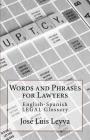Words and Phrases for Lawyers: English-Spanish Legal Glossary By Jose Luis Leyva Cover Image