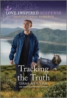 Tracking the Truth By Dana Mentink Cover Image