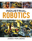 Industrial Robotics (Mindtap Course List) By Keith Dinwiddie Cover Image
