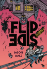 The Flip Side: A Graphic Novel By Jason Walz Cover Image