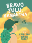 Bravo Zulu, Samantha! By Kathleen Benner Duble Cover Image
