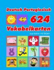 Deutsch Portugiesisch 624 Vokabelkarten aus Karton mit Bildern: Wortschatz karten erweitern grundschule für a1 a2 b1 b2 c1 c2 und Kinder By Sophia Lange Cover Image