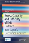 Excess Capacity and Difficulty of Exit: Evidence from Japan's Electronics Industry Cover Image