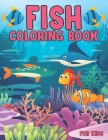 Fish Coloring Book For Kids: Sea Life, Ocean Animals Sea Creatures Fish . Amazing Ocean Animals To Color In & Draw.Easy For Boys Girls Kids Ages 2- By L. a. Arca Books Cover Image