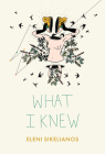What I Knew By Eleni Sikelianos Cover Image
