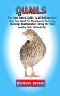 Quails: Complete Quails Information, The Ultimate Guide To Quails Care, Feeding, Housing, Training By Harmann Blanda Cover Image