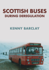 Scottish Buses During Deregulation By Kenny Barclay Cover Image