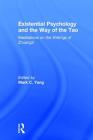 Existential Psychology and the Way of the Tao: Meditations on the Writings of Zhuangzi By Mark C. Yang (Editor) Cover Image
