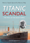 Titanic Scandal: The Trial of the Mount Temple By Senan Molony Cover Image