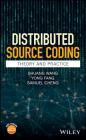 Distributed Source Coding: Theory and Practice By Shuang Wang, Yong Fang, Samuel Cheng Cover Image