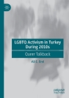 LGBTQ Activism in Turkey During 2010s: Queer Talkback Cover Image