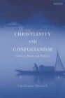 Christianity and Confucianism: Culture, Faith and Politics By Christopher Hancock Cover Image