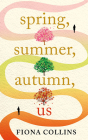 Spring, Summer, Autumn, Us By Fiona Collins, Katherine Littrell (Read by) Cover Image
