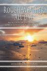 Rough Weather All Day: An Account of the Jeannette Search Expedition by Patrick Cahill By David Hirzel Cover Image