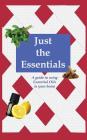 Just the Essentials: A guide to using Essential Oils in your home By Lacee J. Preciado Cover Image