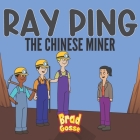 Ray Ping: The Chinese Miner Cover Image