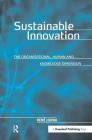 Sustainable Innovation: The Organisational, Human and Knowledge Dimension Cover Image