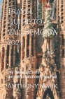 Travel Guide To Valldemossa 2023: The Historic Charm-Unravelling Valldemossa Past By Anthony Mark Cover Image