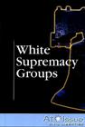 White Supremacy Groups (At Issue) Cover Image