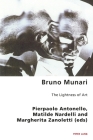 Bruno Munari: The Lightness of Art (Italian Modernities #28) Cover Image