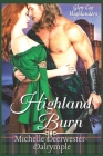 Highland Burn: A Steamy, Enemies to Lovers, Arranged Marriage, Historical Highlander Romance Novel By Michelle Deerwester-Dalrymple Cover Image