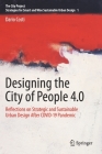 Designing the City of People 4.0: Reflections on Strategic and Sustainable Urban Design After Covid-19 Pandemic Cover Image