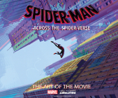 Spider-Man: Across the Spider-Verse: The Art of the Movie Cover Image