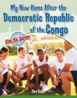 My New Home After the Democratic Republic of the Congo By Ellen Rodger Cover Image