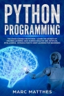 Python Programming: The Crash Course for Python - Learn the Secrets of Machine Learning, Data Science Analysis and Artificial Intelligence By Marc Matthes Cover Image