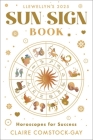 Llewellyn's 2025 Sun Sign Book: Horoscopes for Success By Llewellyn, Claire Comstock-Gay Cover Image