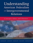 Understanding American Federalism and Intergovernmental Relations: Concepts, Ideas, and Theories Cover Image