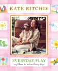 Everyday Play By Kate Ritchie Cover Image