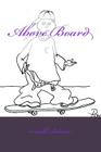 Above Board By Rinald Steketee Cover Image