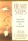 Heart Steps: Prayers and Declarations for a Creative Life By Julia Cameron Cover Image