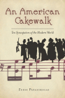 An American Cakewalk: Ten Syncopators of the Modern World By Zeese Papanikolas Cover Image