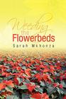 Weeding the Flowerbeds By Sarah Mkhonza Cover Image