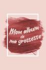 Mon album de ma grossesse: Mon album souvenir de ma grossesse Cover Image