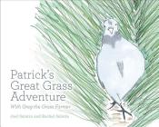Patrick's Great Grass Adventure: With Greg the Grass Farmer By Joel Salatin, Rachel Salatin Cover Image
