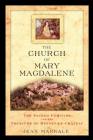 The Church of Mary Magdalene: The Sacred Feminine and the Treasure of Rennes-le-Château By Jean Markale Cover Image