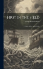 First in the Field: A Story of New South Wales By George Manville Fenn Cover Image