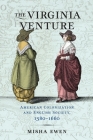 The Virginia Venture: American Colonization and English Society, 1580-1660 (Early Modern Americas) Cover Image