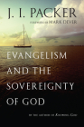 Evangelism and the Sovereignty of God By J. I. Packer, Mark Dever (Foreword by) Cover Image