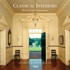 Classical Interiors: Historical and Contemporary By Elizabeth Meredith Dowling, David Watkin (Contributions by), Carol A. Hrvol Flores (Contributions by), Richard Sammons (Contributions by) Cover Image